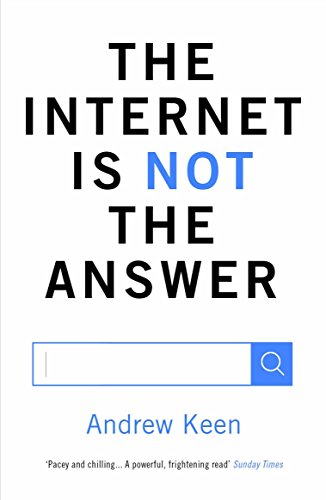 The Internet is Not the Answer von Atlantic Books